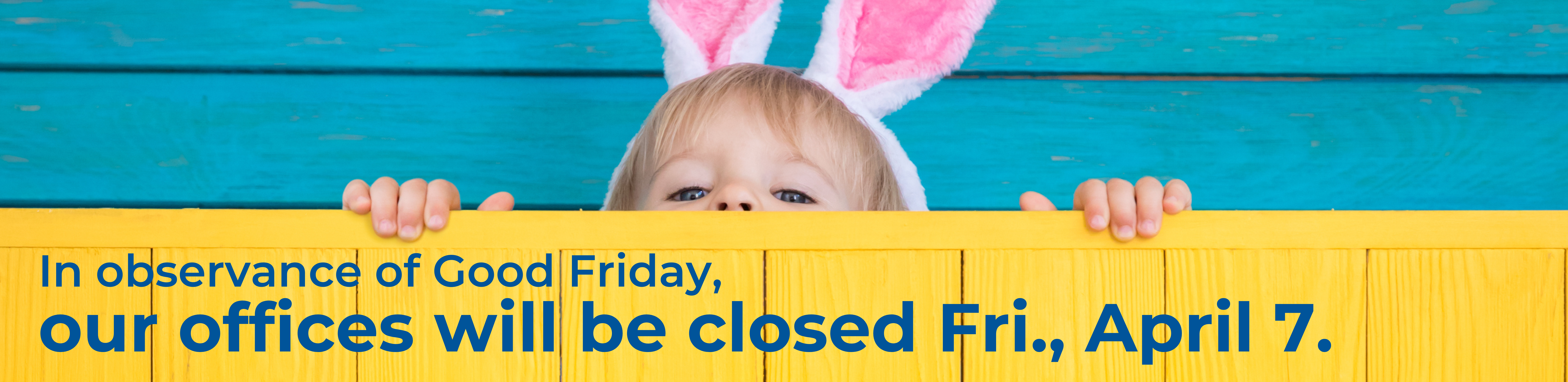 Easter closure notice for 4/07